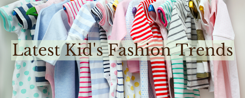 Latest Kid's Fashion Trends