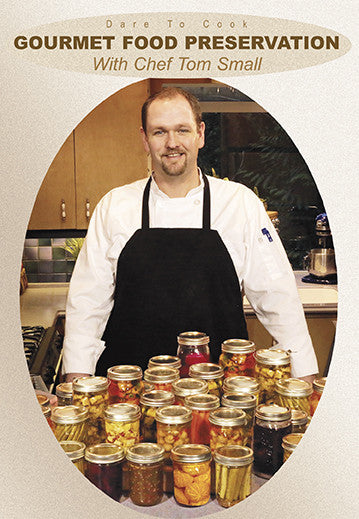 Gourmet Food Preservation w/ Chef Tom Small How to DVD – Bennett-Watt  Entertainment, Inc. / Anglers Book Supply