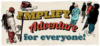 AMPLIFY ADVENTURE FOR EVERYONE.