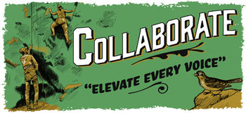 COLLABORATE. ELEVATE EVERY VOICE.