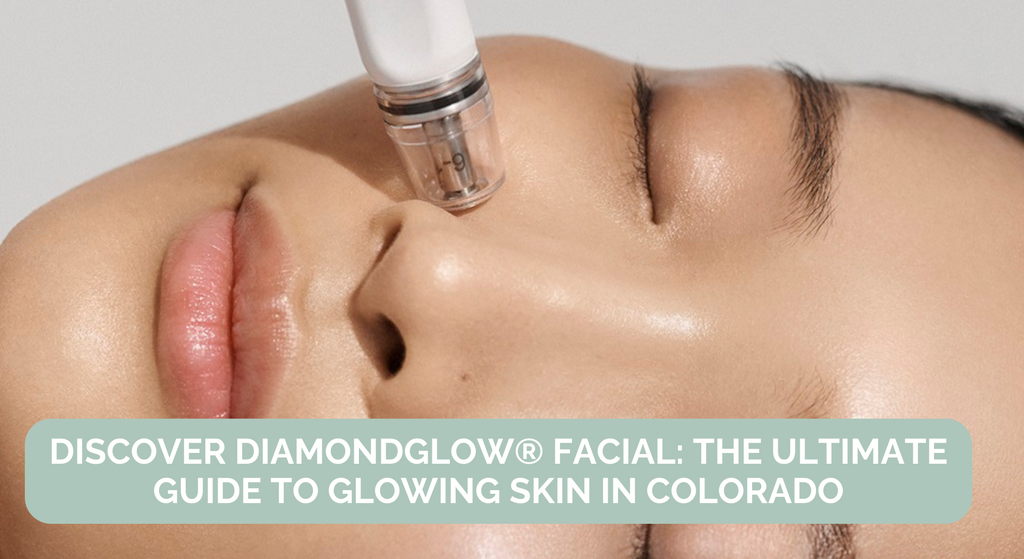 Discover DiamondGlow® Facial at Colorado Beauty RN