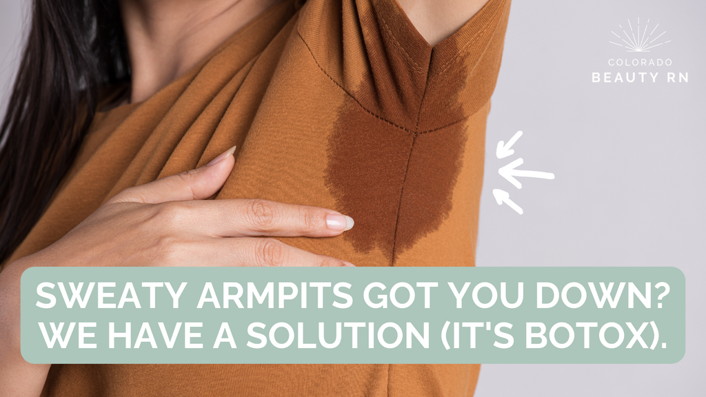 title graphic that reads "Sweaty armpits got you down? We have a solution (it's Botox)"