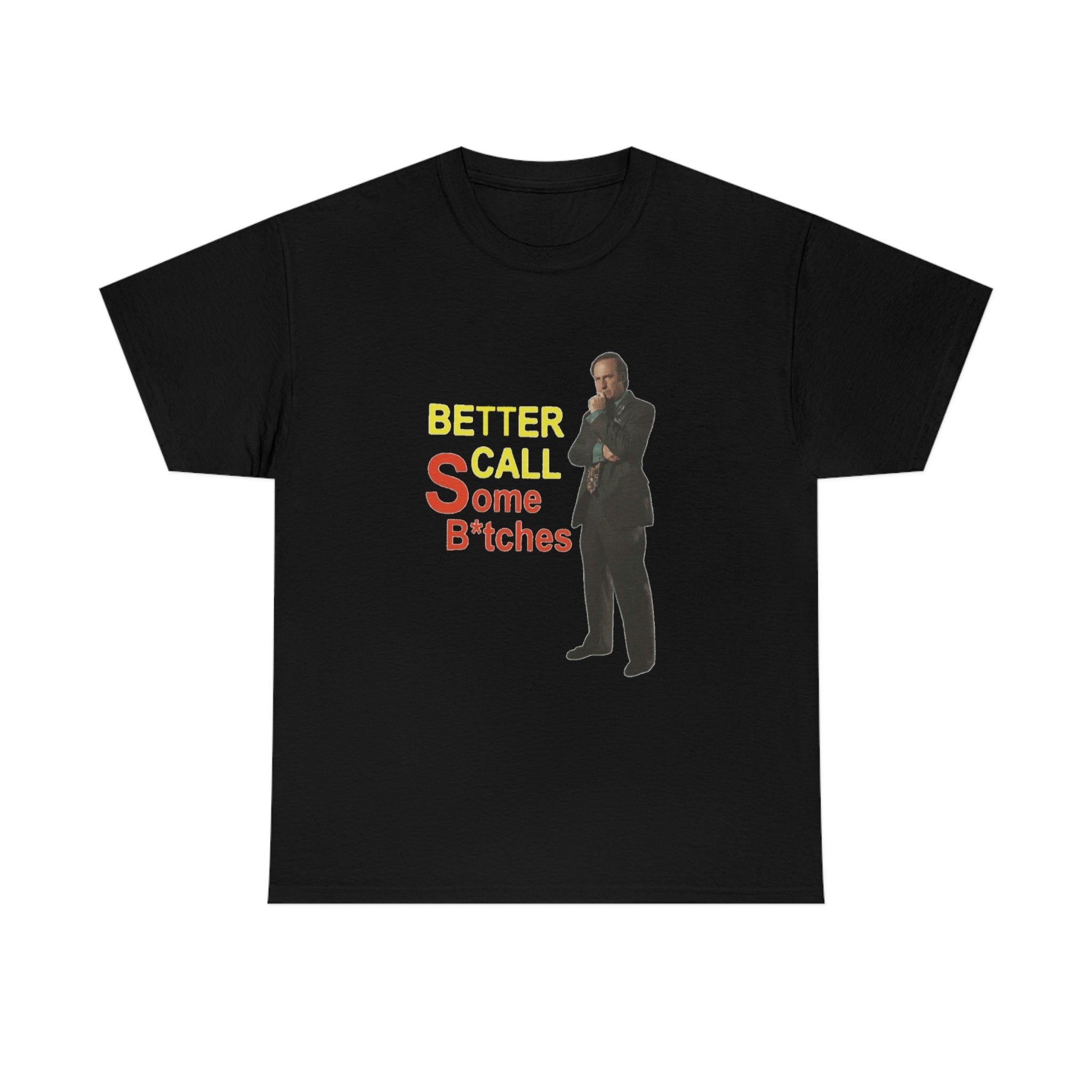 "Better Call Some Bitches" Unisex Cotton Tee - T2FT Tee