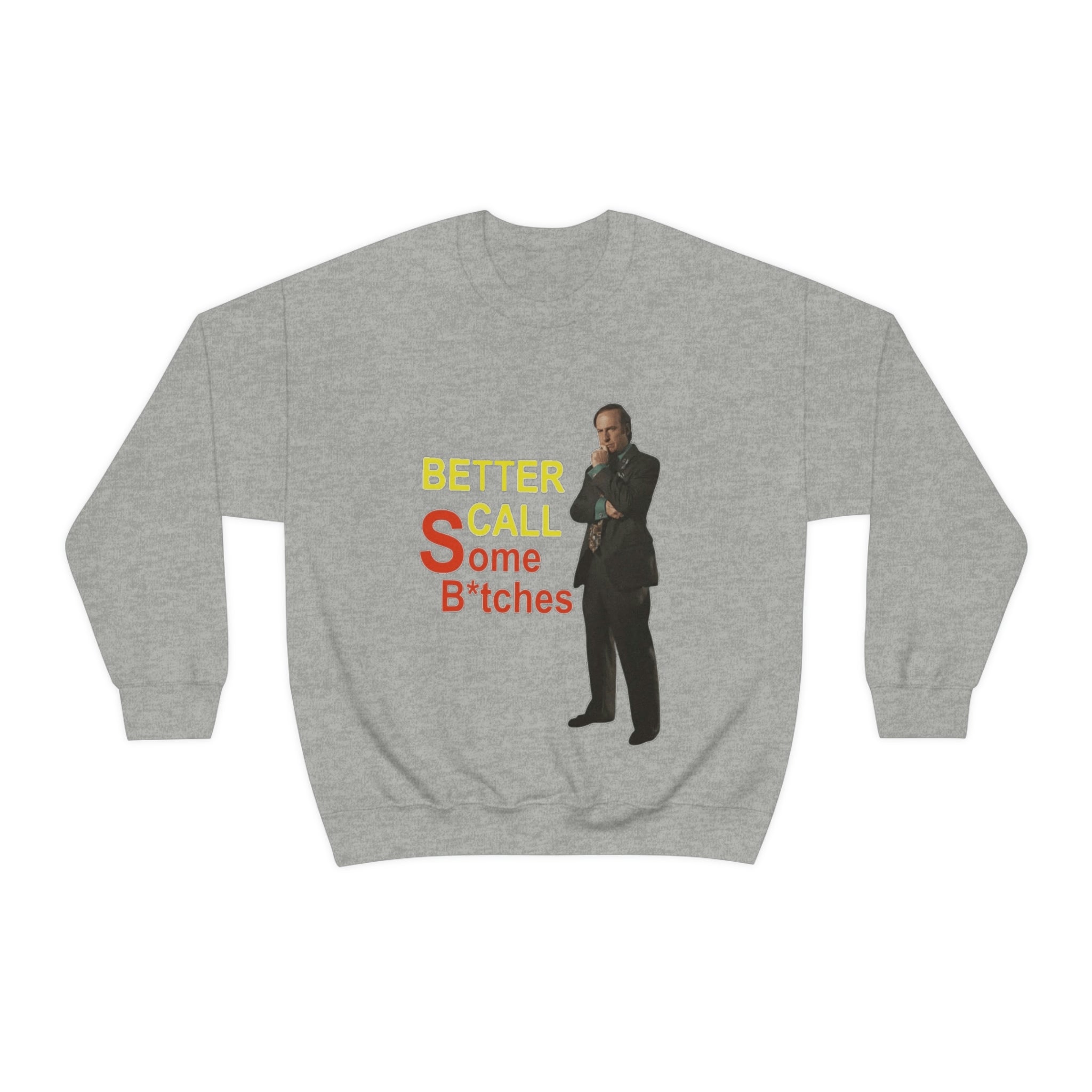 "Better Call Some Bitches" Unisex Crewneck Sweatshirt - T2FT Tee