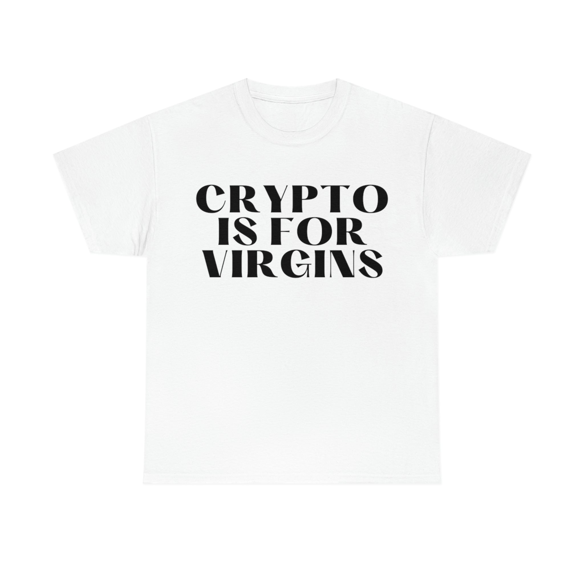 "Crypto Is For Virgins" Unisex Cotton Tee - T2FT Tee