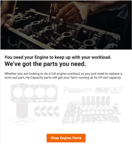 You need your Engine to keep up. FarmGrit has the parts you need!