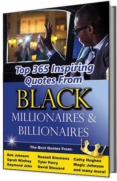 Top Best 365 Inspiring Quotes From Black Millionaires and 