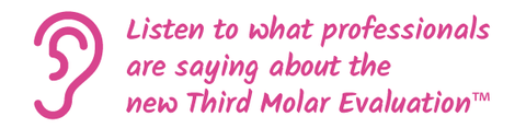 Listen to what professionals are saying about Third Molar Evaluation