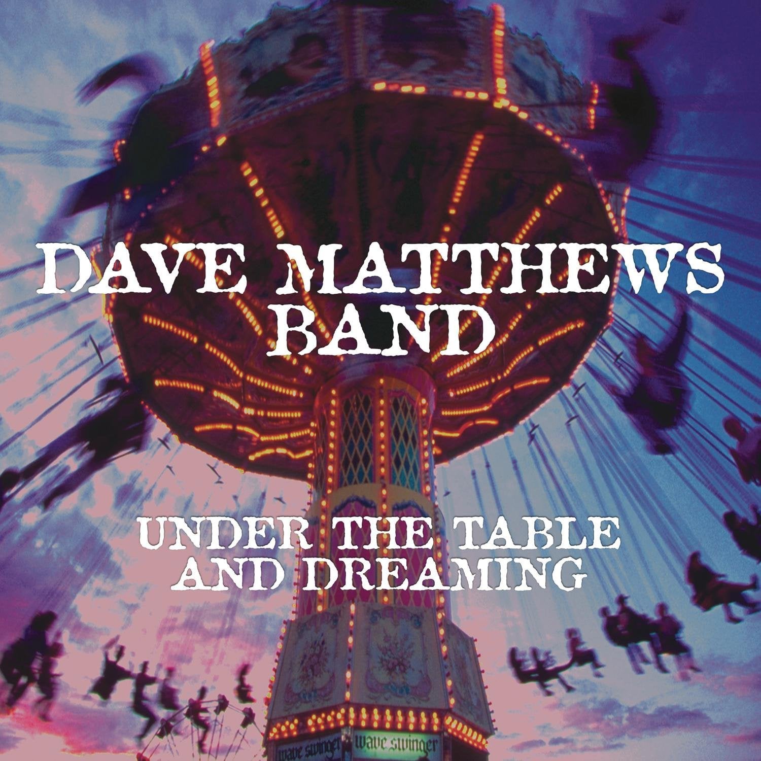 Under The Table And Dreaming - Dave Matthews Band