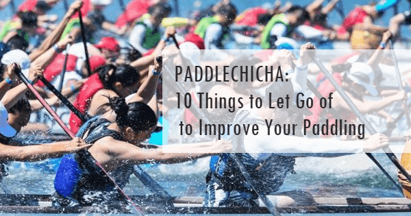 Paddlechica: 10 things to let go to improve your paddling