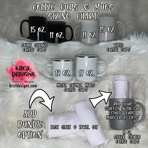 Coffee Cups and Mugs Sizing Chart | Design Your Own Coffee Cups with Krcil Designs! | Let our custom coffee cups do the talking with our collection of personalized coffee cups. Personalize It - add name, initials, monogram, make a one-of-a-kind picture collage photo cup - the picture-perfect present! Brand your business with our business logo coffee cups they make great business promotional products. Add our dish cloth tea towel set! Explore our sets and bundles options for gift ideas. KrcilDesigns.com