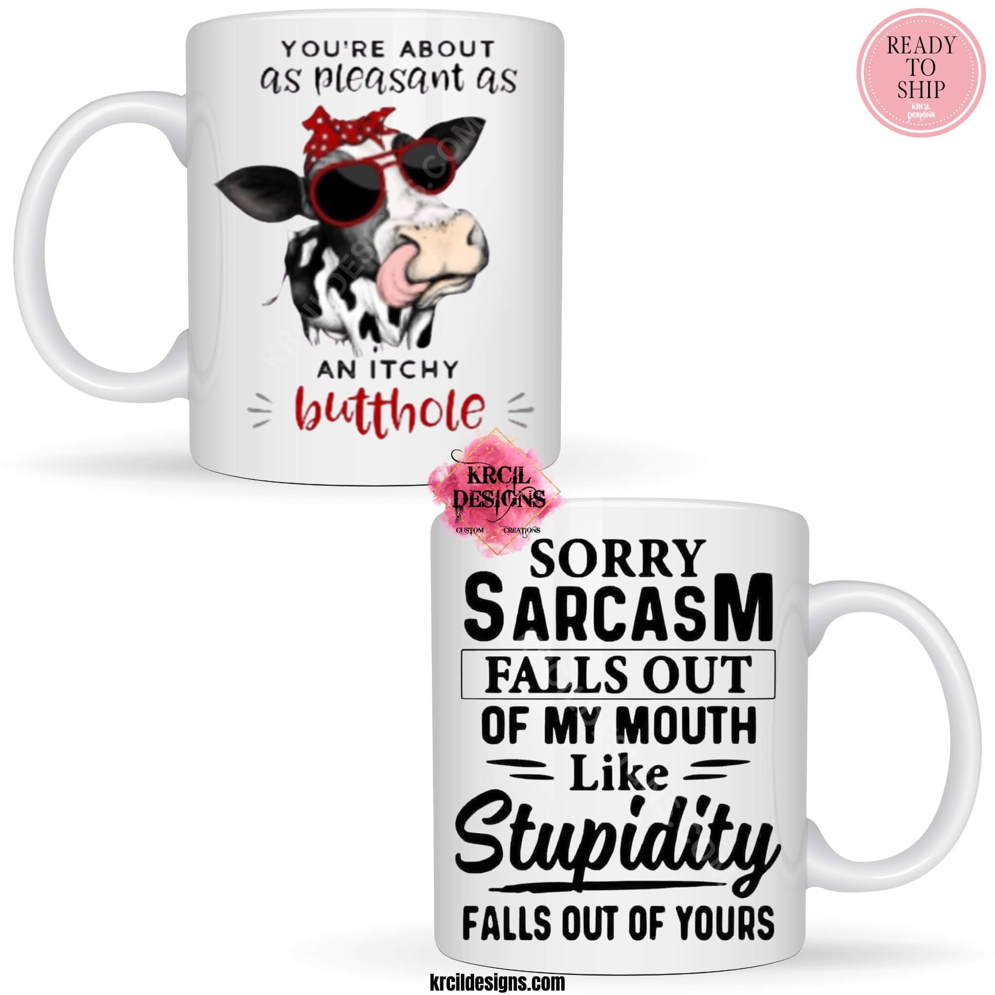 SALE—LAST ONE! You're About as Pleasant as an Itchy Butthole Cow Funny Coffee Mugs