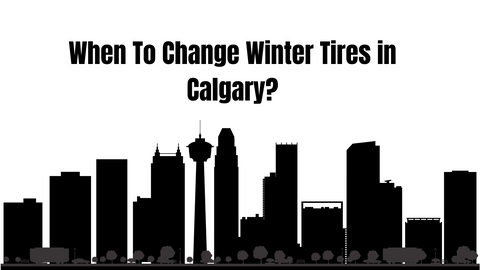 When To Change Winter Tires in Calgary?