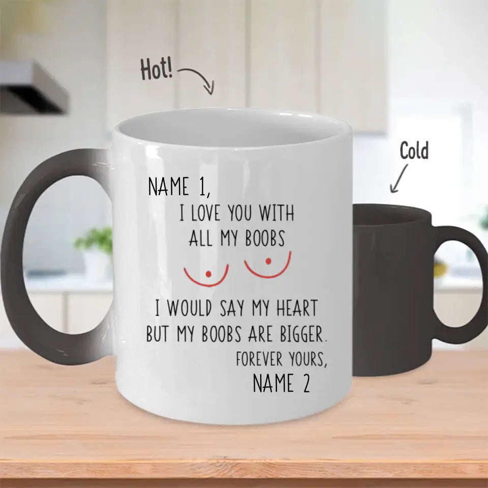 Custom Magic Mug For Him Personalized Gift I Love You With All My Boob -  Funcleshop