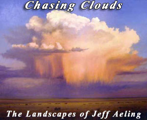 Chasing Clouds The Landscapes of Jeff Aeling