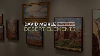 David Meikle's One Man Show of Southwest Landscapes
