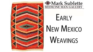 Early New Mexico Weavings: How to Identify and Price New Mexico Rugs
