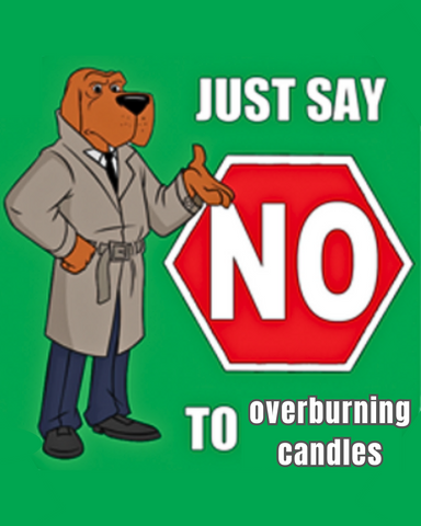 McGruff the anti drug dog stands in front of a green background with a giant red stop sign with the word NO written on it. The text is white and says "Just say no to overburning candles." McGruff is in a khaki trench coat and is wearing black trousers and shoes. Like all drug fighting dogs in the 80s.