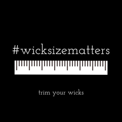 Black background with white font that says "hashtag: wick size matters" and "trim your wicks" on top of and below a white ruler.