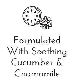 Formulated with soothing cucumber & chamomile <br>