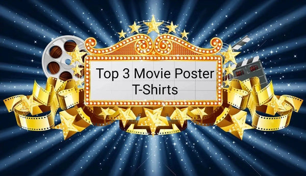 Top 3 Movie Poster T-Shirts