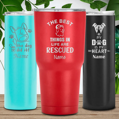 The Best Things in Life Are Rescued Dog Tumbler