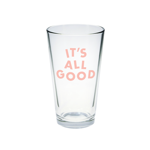 Its All Good Pint Glass