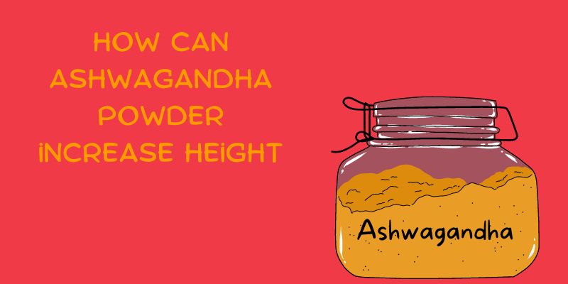 How Can Ashwagandha Powder Increase Height - Livmuztang