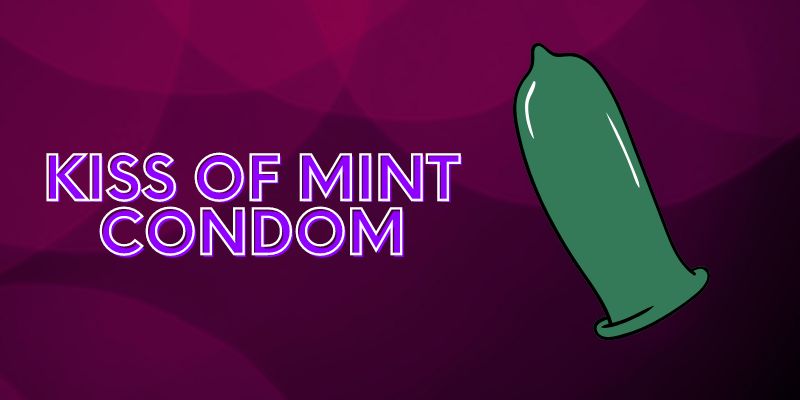 Kiss of Mint Condom - Liv Muztang