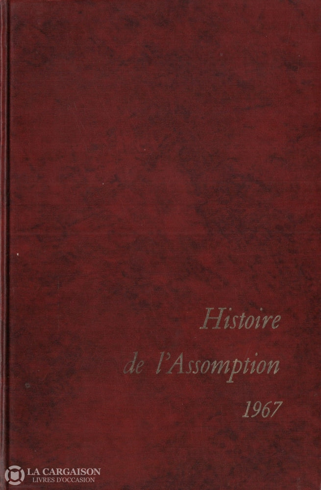 L'ASSOMPTION. Histoire de L'Assomption 1967 Ouvrage conçu à l'occasi