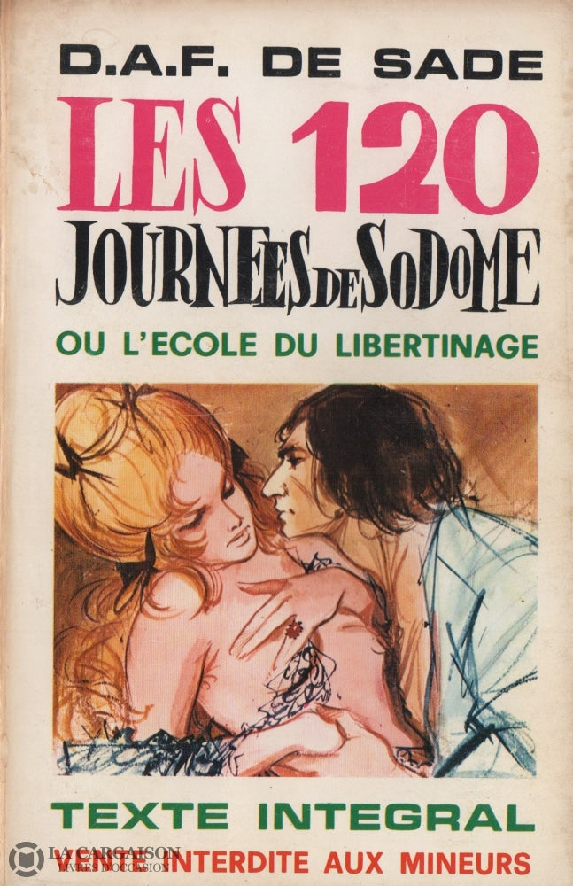 Sade Daf De 120 Journées De Sodome Ou Lécole Du Libertinage Les Librairie La Cargaison 