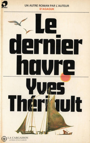 Theriault Yves. Dernier Havre (Le) Livre