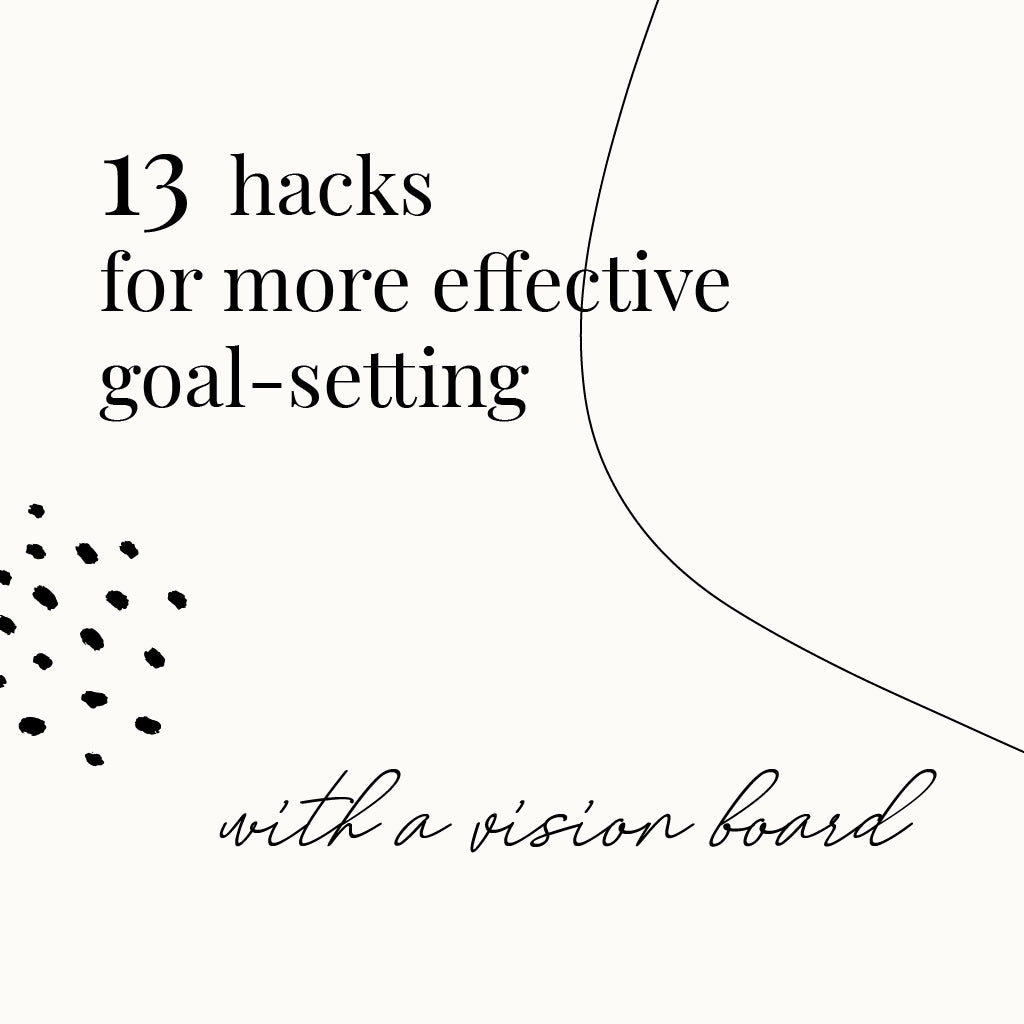 13 Hacks For More Effective Goal Setting With A Vision Board Bold Tuesday