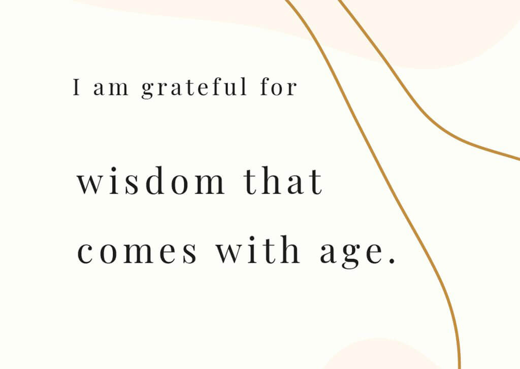 Gratitude affirmation cards - I am grateful for wisdom that comes with age