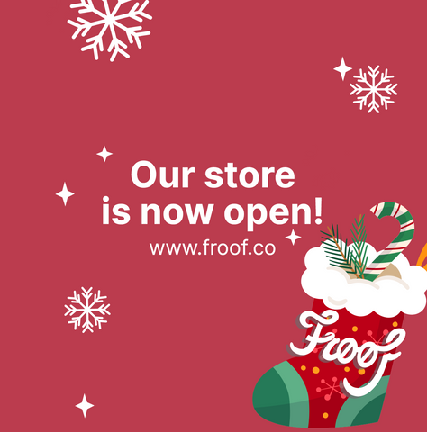 Our Froof store is now opened!