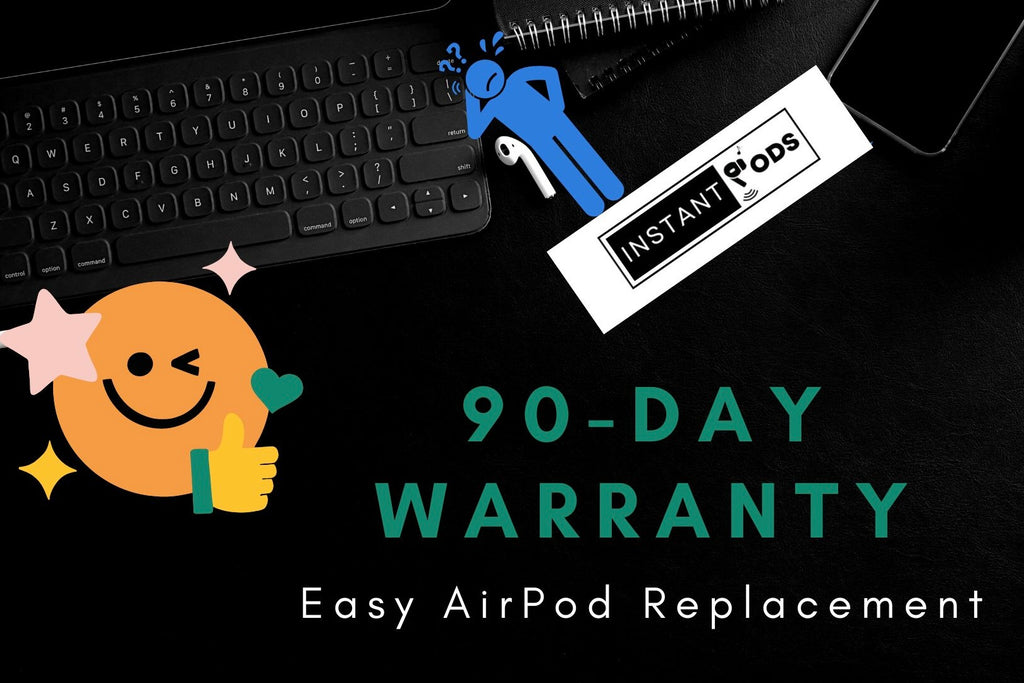 InstantPods 90-Day Warranty on AirPod Replacements