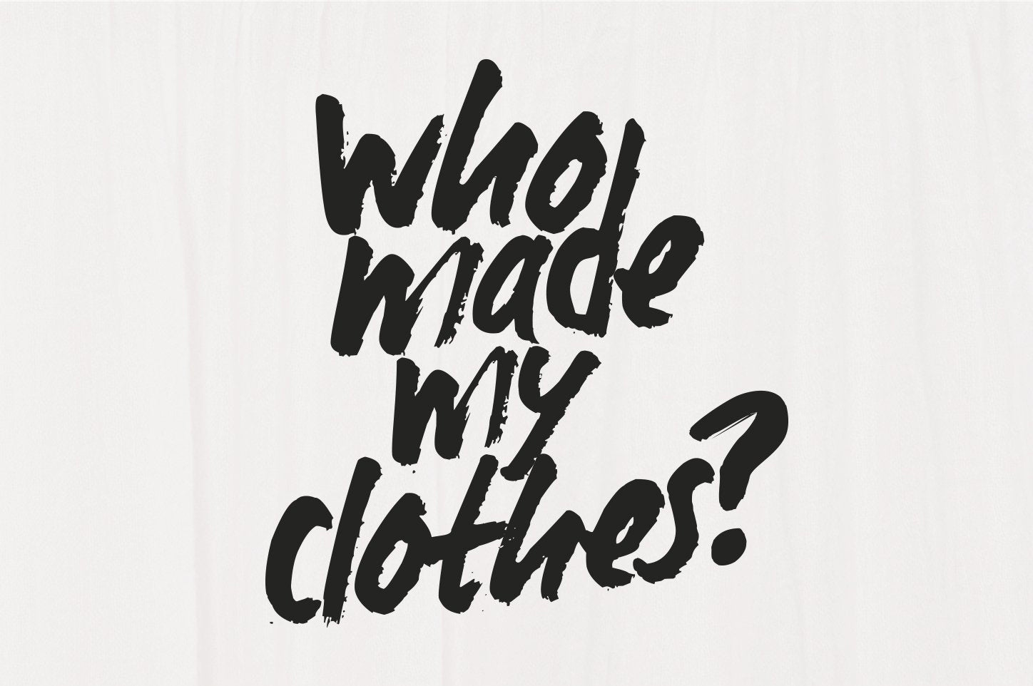 Fashion Revolution Week: Who made my clothes? — That's Not My Age