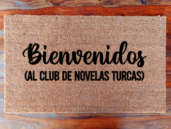 Bienvenidos (Al club de las novelas turcas) - Doormat – Mi Ranchito CS