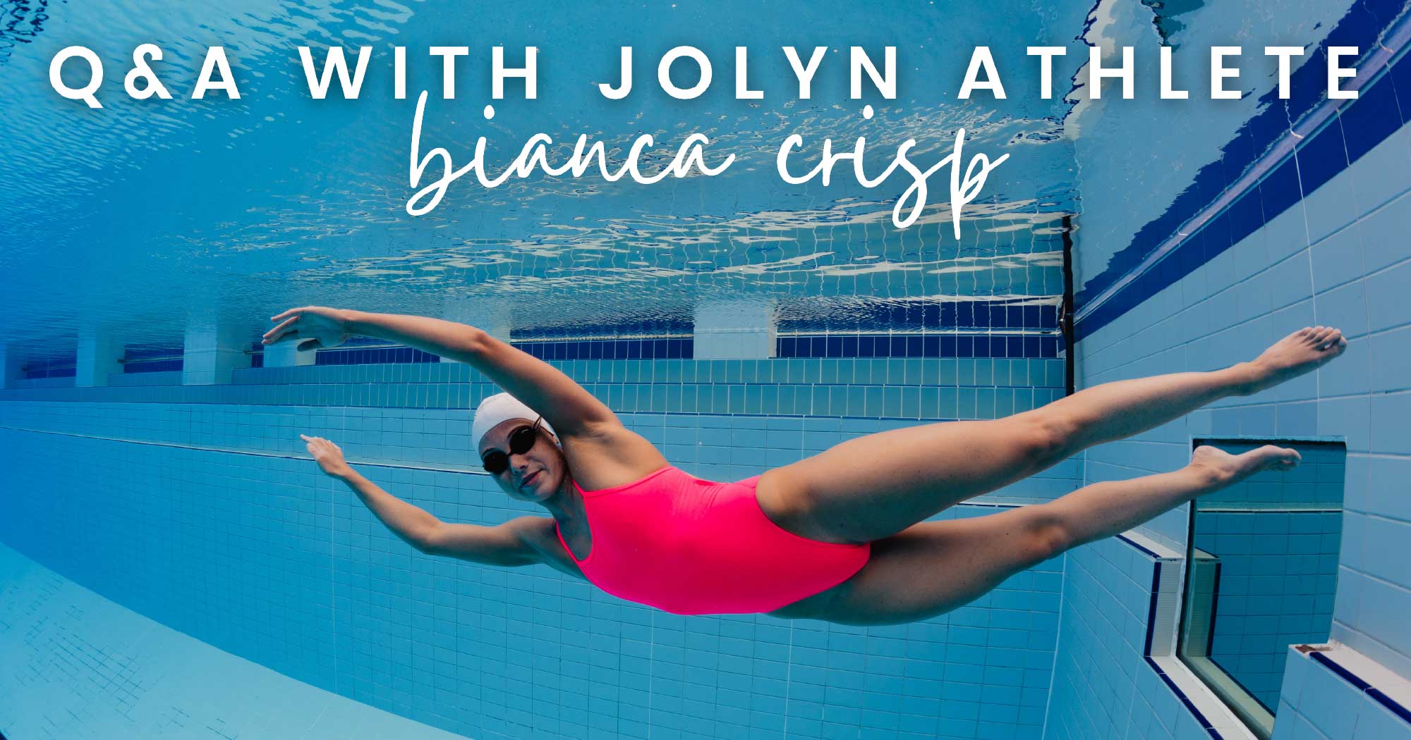 JOLYN Australia womens athletic swimwear blog post Bianca Crisp athlete Q&A