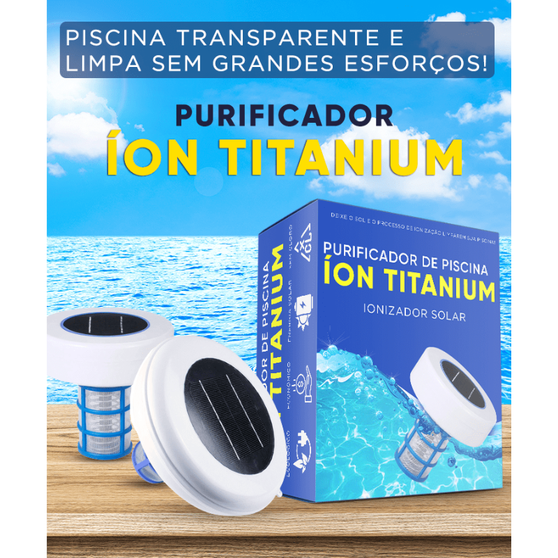 Purificador de Piscina Ion Titanium - Frete Grátis