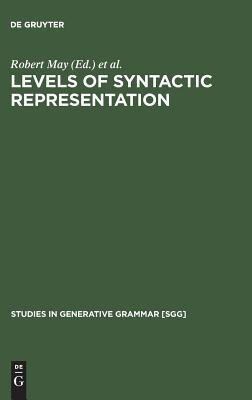 Levels of Syntactic Representation (Studies in Generative Grammar) (Studies in Generative Grammar [Sgg])