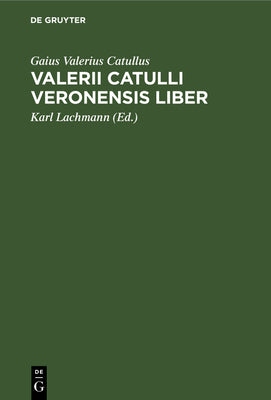 Valerii Catulli Veronensis liber (Latin Edition)