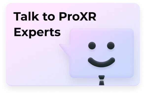 Talk to ProXR Experts