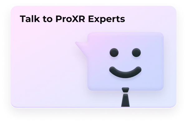 Talk to ProXR Experts