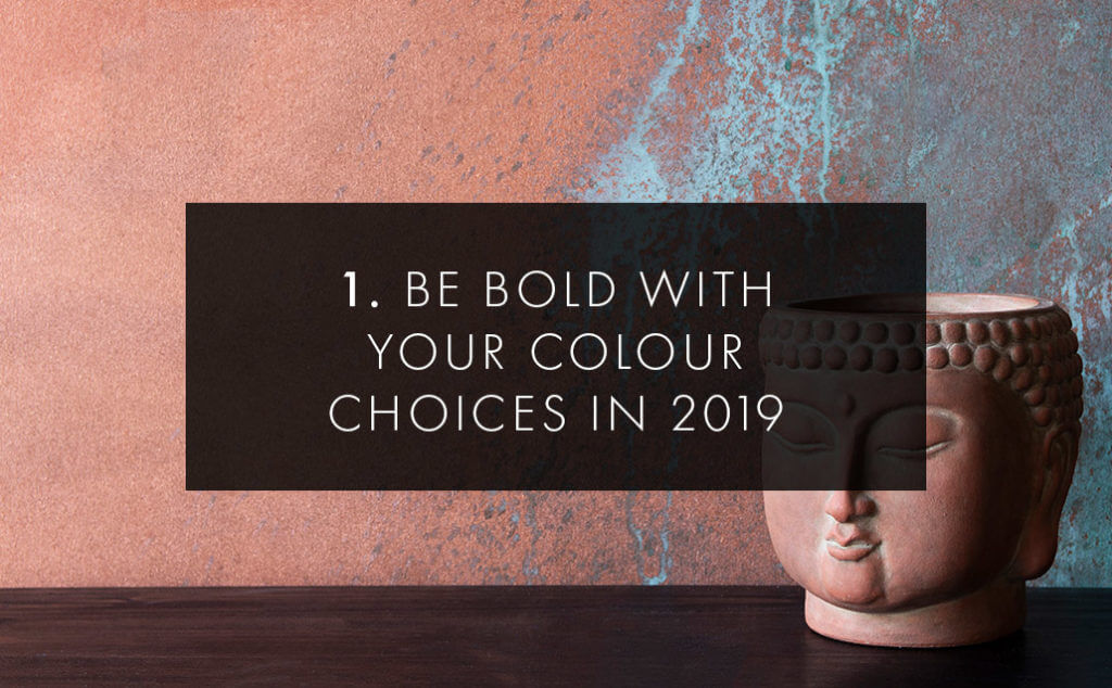 1. be bold with your colour choices in 2019