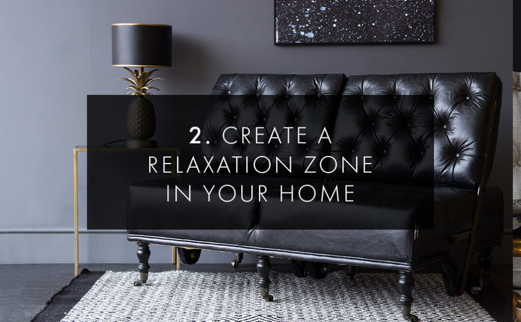 2. create a relaxation zone in your home