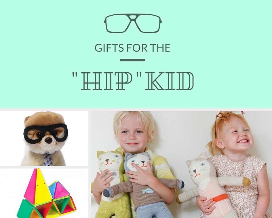 Gift Ideas for The Hip Kid