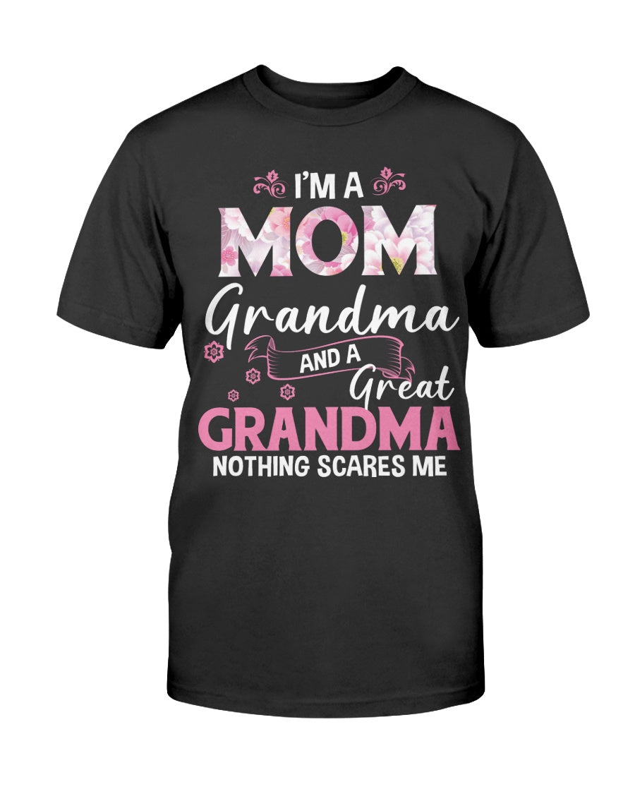 I'm A Mom Grandma And Great Grandma Nothing Scares Me