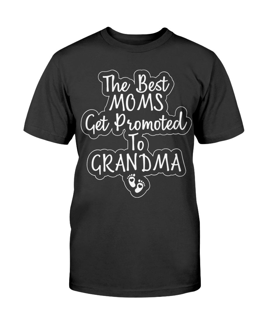 The Best Moms Get Promoted to Grandma T-shirt