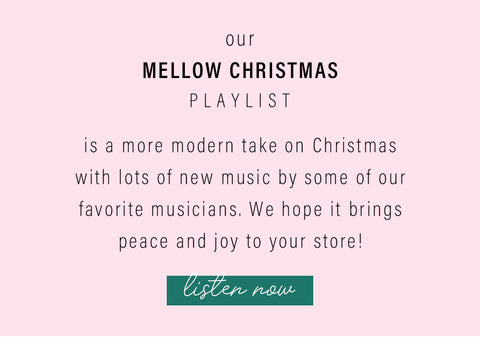 Our Mellow Christmas playlist is a more modern take on Christmas with lots of new music by some of our favorite musicians. We hope it brings peace and joy to your store.